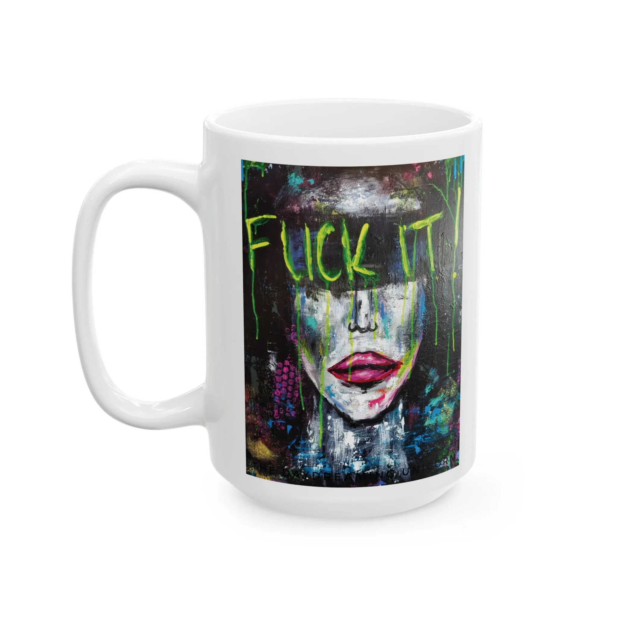 Ceramic Mug, (11oz, 15oz) Artwork Fuck it