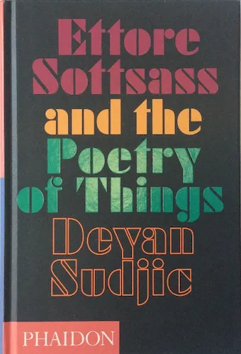 Ettore Sottsass and the Poetry of Things